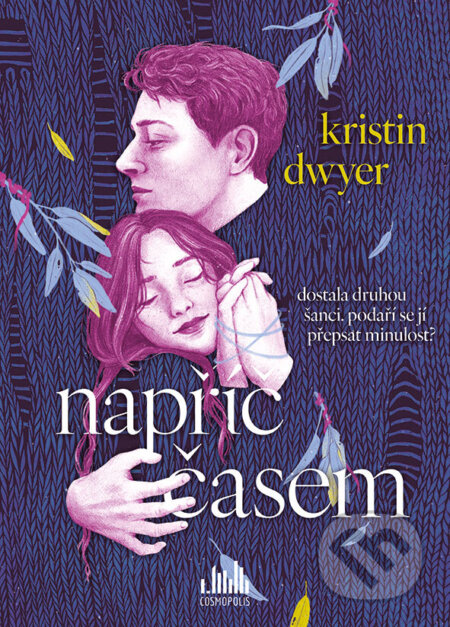 Kniha: Napříč časem (Kristin Dwyer). Cosmopolis, 2026