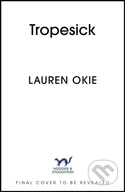 Tropesick (A gorgeous, sweeping, forced-proximity second-chance love story)