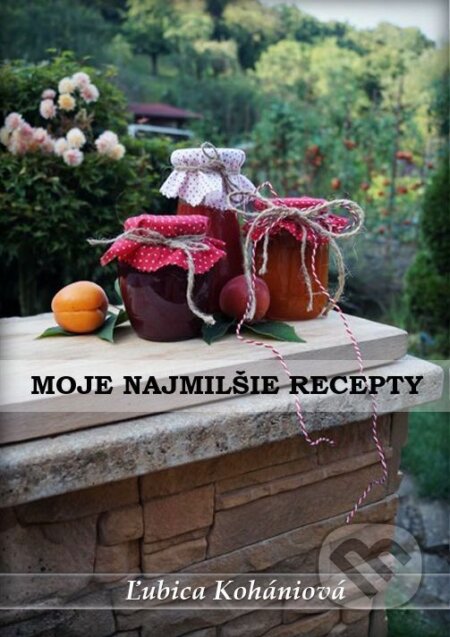 E-kniha: Moje najmilšie recepty (Ľubica Kohániová). Pierot, 2026