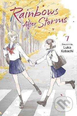 Kniha: Rainbows After Storms, Vol. 7 (Luka Kobachi). Viz Media, 2026