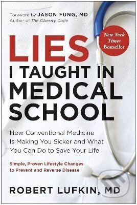 Kniha: Lies I Taught in Medical School (MD a Robert Lufkin). , 2025