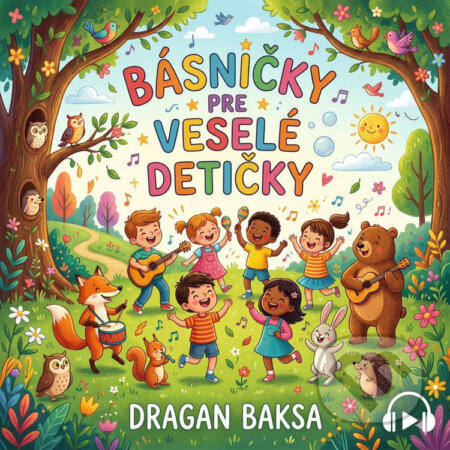 Audiokniha: Básničky pre veselé detičky (Dragan Baksa). , 2026