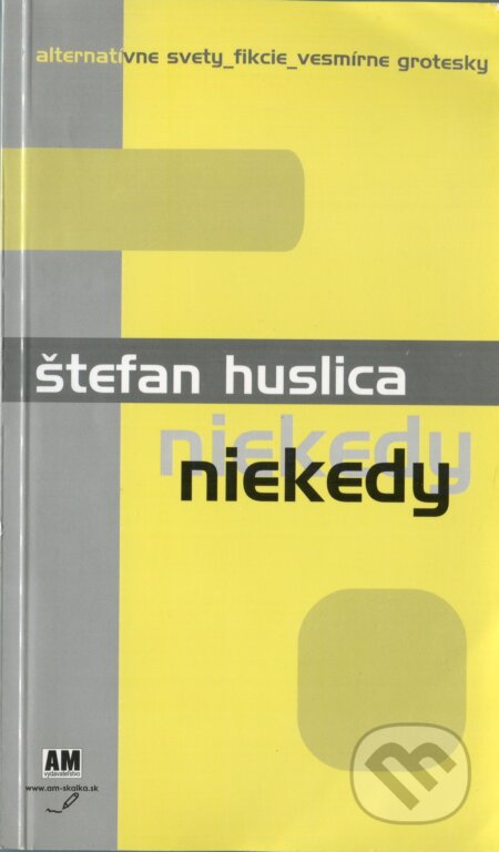 Niekedy - Štefan Huslica, AM-Skalka, 2004
