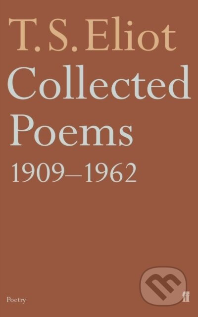 Collected Poems 1909-1962 - T.S. Eliot, Faber and Faber, 2002