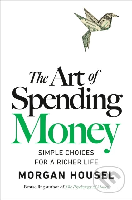 Kniha: The Art of Spending Money (Morgan Housel). , 1900