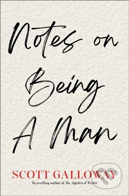 Kniha: Notes on Being a Man (Scott Galloway). Simon & Schuster, 2025