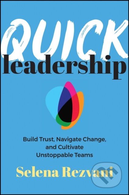 Kniha: Quick Leadership (Selena Rezvani). John Wiley & Sons, 2025