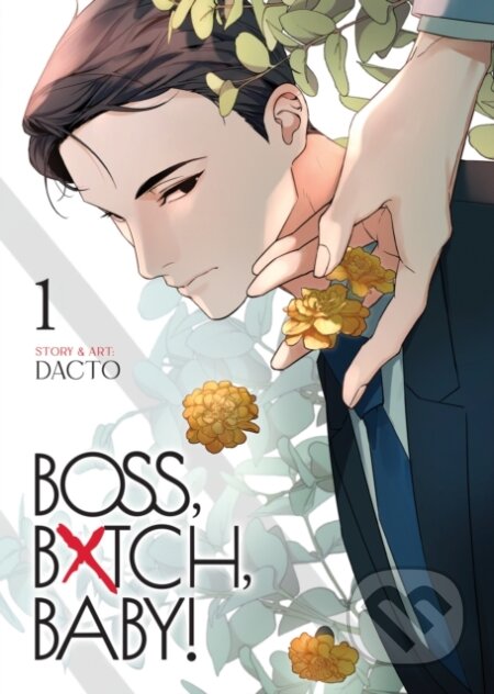 Kniha: BOSS, BXTCH, BABY Vol. 1 (Dacto). Seven Seas, 2025