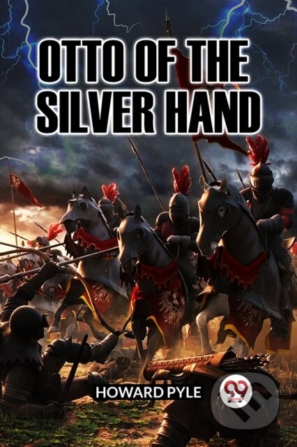 Kniha: OTTO OF THE SILVER HAND (Edition2023) (Howard Pyle). Double 9 Books LLP, 2023