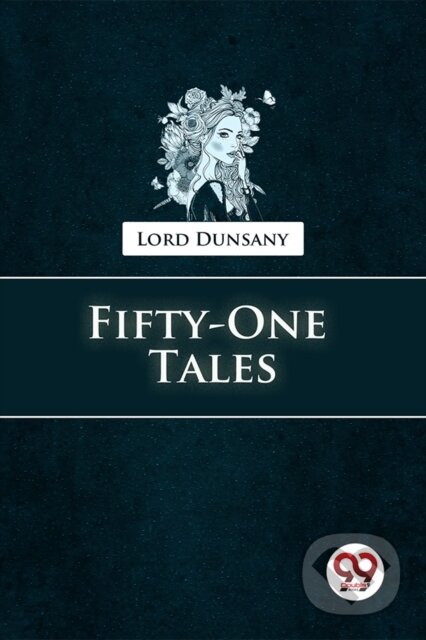 Kniha: Fifty-One Tales (Lord Dunsany). , 2023