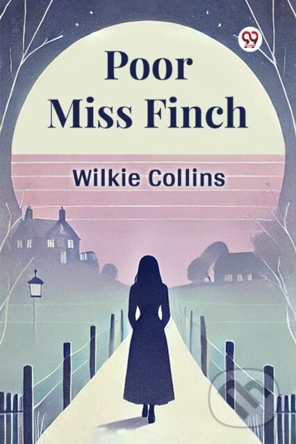 Kniha: Poor Miss Finch (Wilkie Collins). , 2022