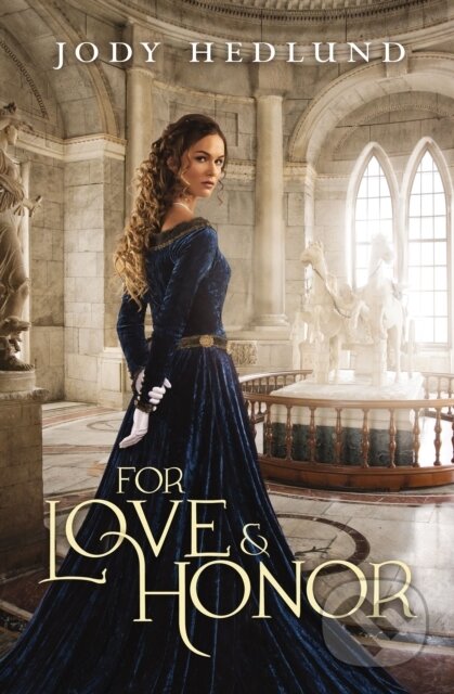 Kniha: For Love and Honor (Jody Hedlund). Zonderkidz, 2017