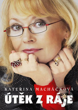 Útěk z ráje - Kateřina Macháčková, Regia, 2007