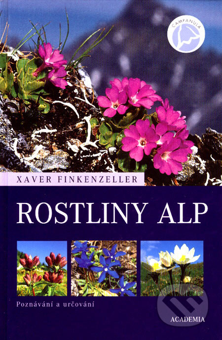 Rostliny Alp - Xaver Finkenzeller, Academia, 2007