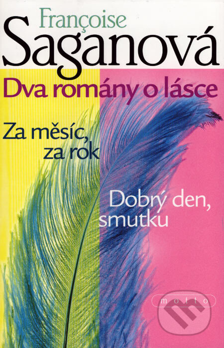 Dva romány o lásce - Francoise Sagan, Motto, 2002