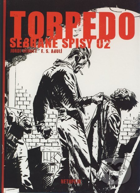 Torpédo - Sebrané spisy 02 - Jordi Bernet, E. S. Abuli, Netopejr, 2007