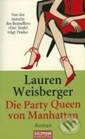 Die Party Queen Von Manhattan - Lauren Weisberger, Goldmann Verlag, 2006