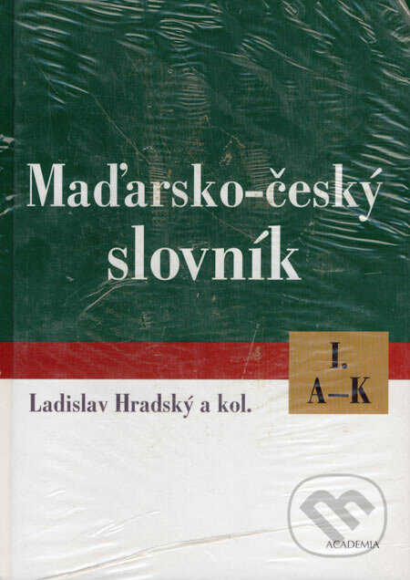 Maďarsko-český slovník I+II - Ladislav Hradský, Academia, 2003