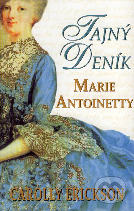 Tajný deník Marie Antoinetty - Carolly Ericson, Domino, 2006
