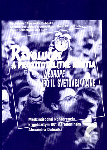 Revolučné a protitotalitné hnutia v Európe po II. svetovej vojne - Kolektív autorov, VEDA, 2004