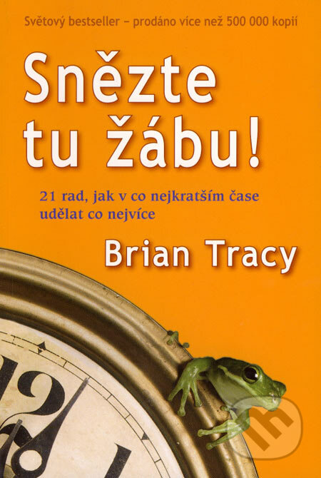 Snězte tu žábu! - Brian Tracy, ANAG, 2007