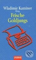 Frische Goldjungs - Wladimir Kaminer, Goldmann Verlag, 2001
