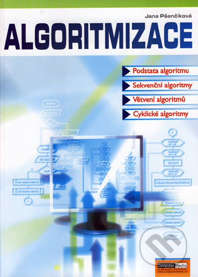 Algoritmizace - Jana Pšenčíková, Computer Media, 2007