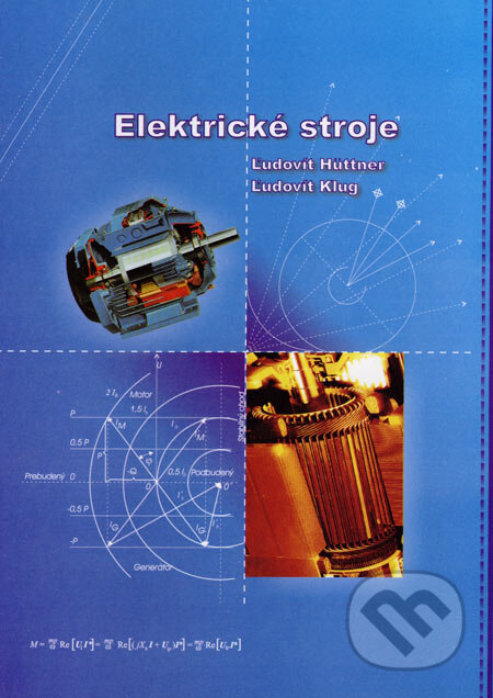 Elektrické stroje - Ľudovít Klug, Ľudovít Hüttner, STU, 2005