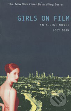 An A-List Novel: Girls On Film - Zoey Dean, Time warner, 2004