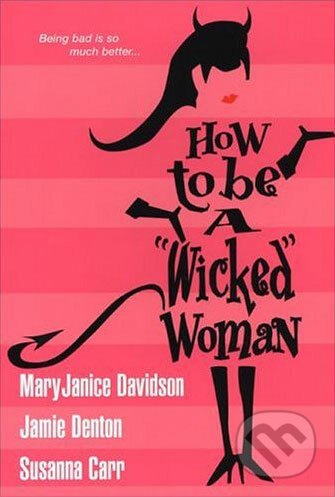 How To Be A Wicked Woman - Susanna Carr, Mary Janice Davidson, Time warner, 2004