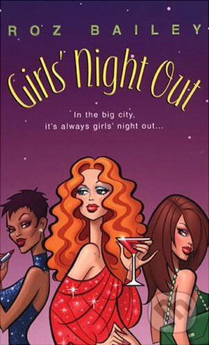 Kniha: Girl´s Night Out (Roz Bailey). Time warner, 2003