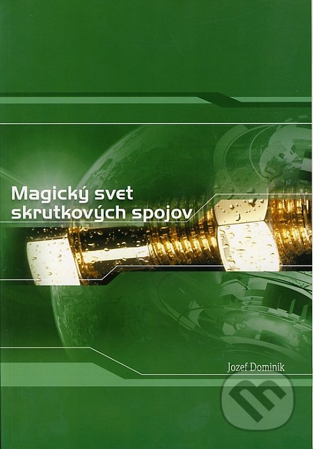 Magický svet skrutkových spojov - Jozef Dominik, TechPark, 2007