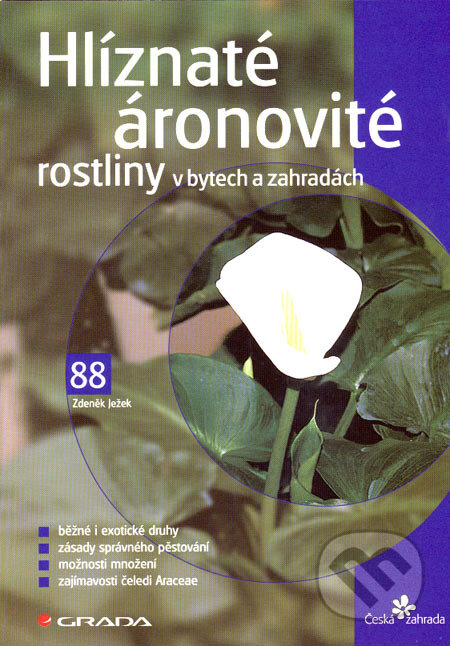 Hlíznaté áronovité rostliny v bytech a zahradách - Zdeněk Ježek, Grada, 2007