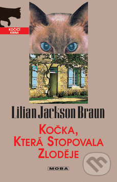 Kočka, která stopovala zloděje - Lilian Jackson Braun, Moba, 2007