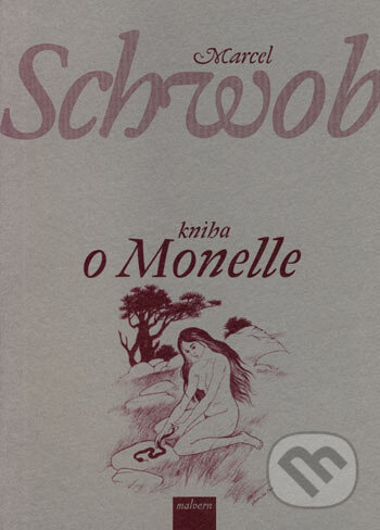 Kniha o Monelle - Marcel Schwob, Malvern, 2001