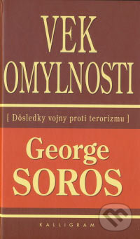 Vek omylnosti - George Soros, Kalligram, 2007