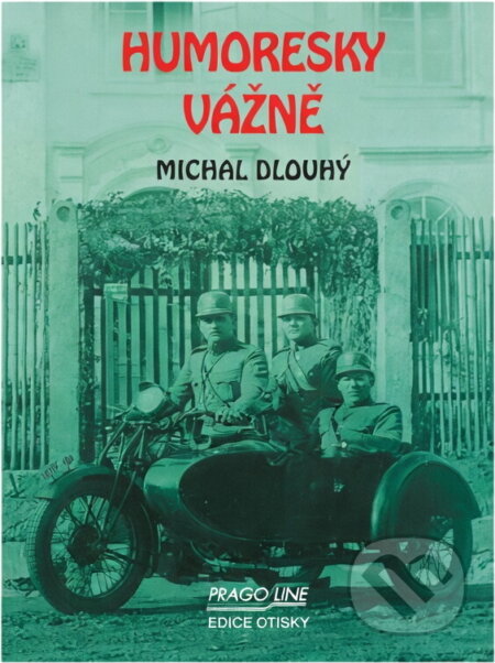 Kniha: Humoresky vážně (Bohdan Dlouhý, Dlouhý Michal a Michal Dlouhý). , 2006