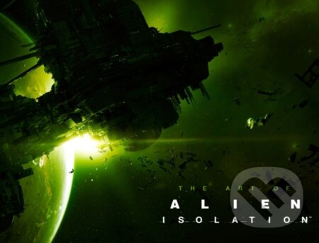 The Art of Alien: Isolation - Andy McVittie - kniha z kategorie Sci-fi