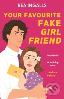 Kniha: Your Favourite Fake Girlfriend (Bea Ingalls). Hachette Childrens Group, 2026
