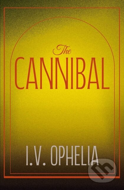 The Cannibal (the explosive finale to The Poisoner trilogy)