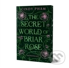 Kniha: The Secret World of Briar Rose (Cindy Pham). Pan Macmillan, 2026