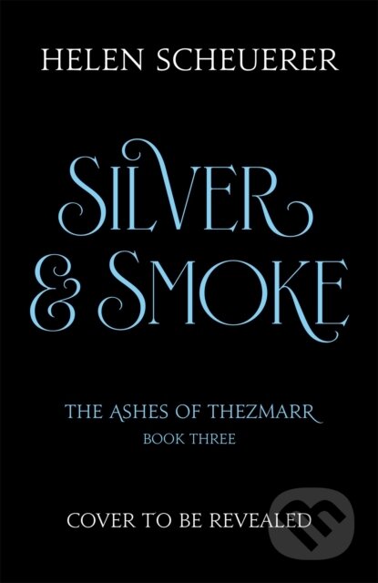 Silver & Smoke - Helen Scheuerer