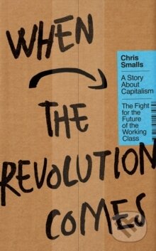 When the Revolution Comes (A Story About Capitalism)