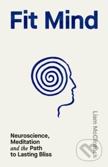 Fit Mind (Neuroscience, Meditation and the Path to Lasting Bliss)