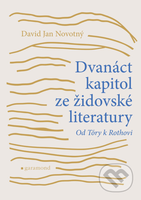 E-kniha: Dvanáct kapitol ze židovské literatury (David Jan Novotný). Garamond, 2026