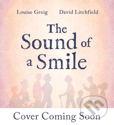 Kniha: The Sound of a Smile (Louise Greig). Hachette Childrens Group, 2026