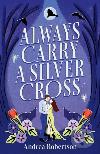 Kniha: Always Carry a Silver Cross (Andrea Robertson). , 2025