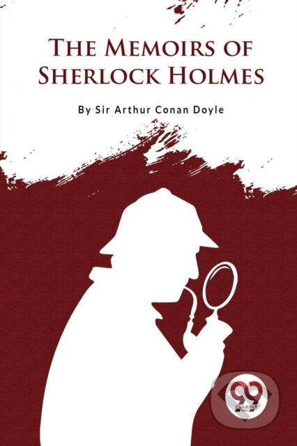 Kniha: The Memoirs of Sherlock Holmes (Arthur Conan Doyle). Double 9 Books LLP, 2023