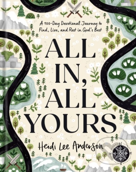 Kniha: All In, All Yours (Heidi Lee Anderson). Tyndale House Publishers, 2025