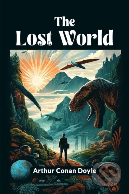 Kniha: The Lost World (Edition2024) (Sir Arthur Conan Doyle). Double 9 Books LLP, 2024